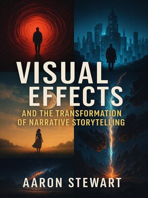 cover image of Visual Effects and the Transformation of Narrative Storytelling